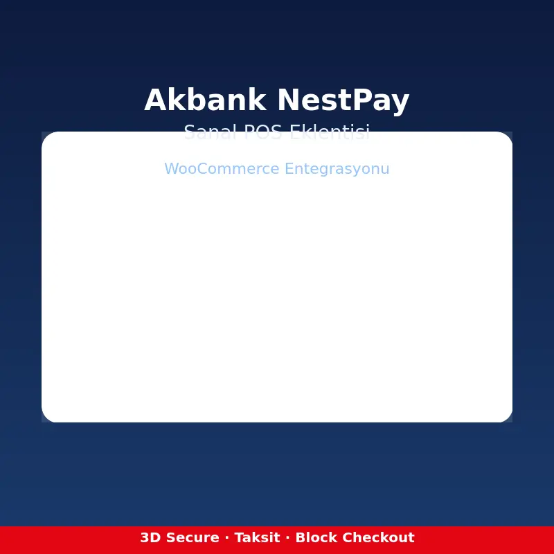 WordPress WooCommerce Akbank NestPay Sanal Pos Eklentisi